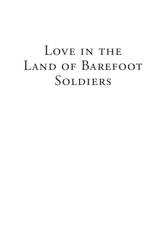 Half Title of Love in the Land of Barefoot Soldiers