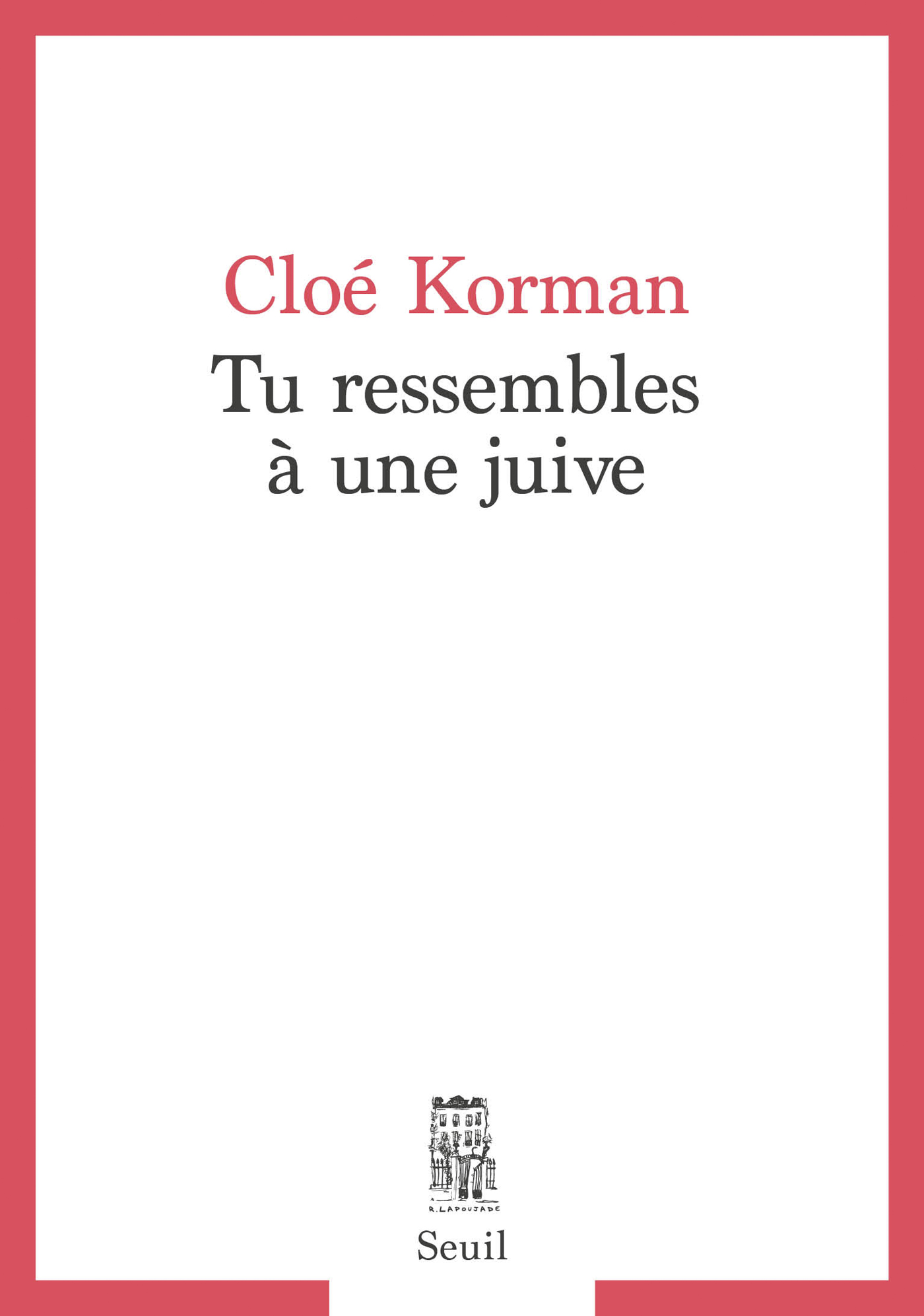 Couverture : Cloé Korman, Tu ressembles à une juive, Éditions du Seuil