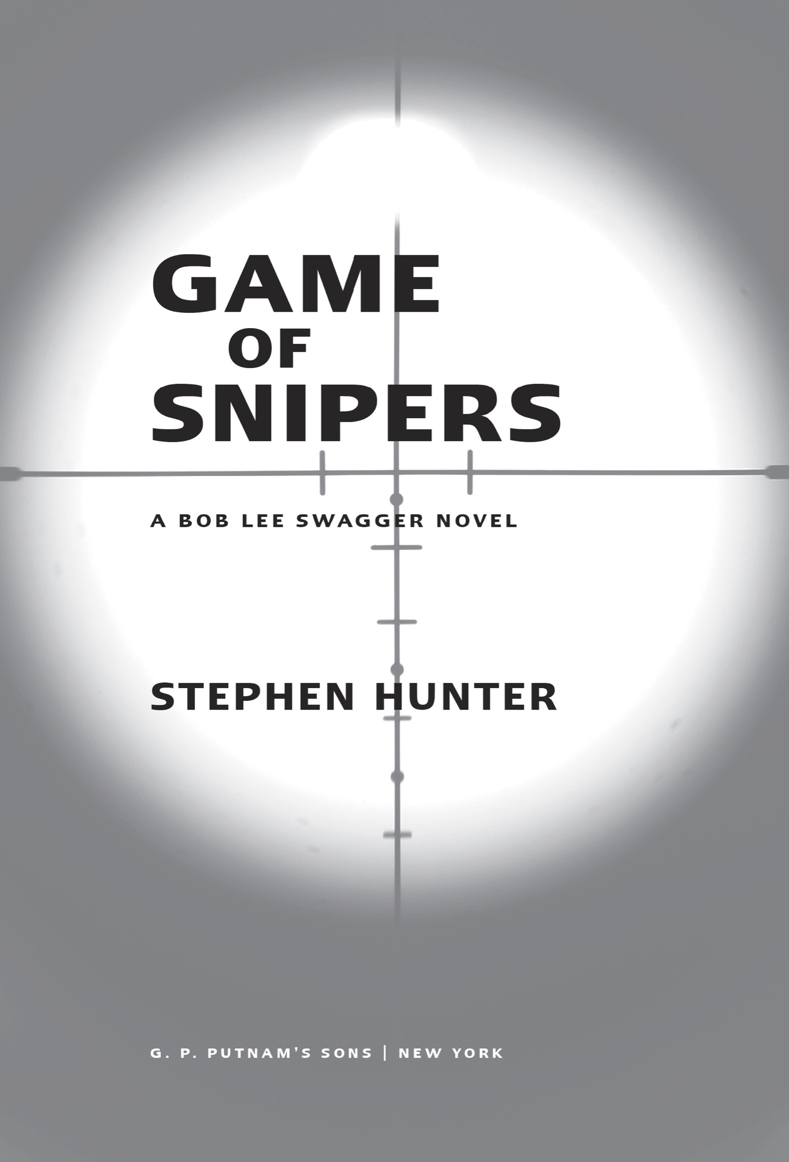 Book title, Game of Snipers, author, Stephen Hunter, imprint, G.P. Putnam's Sons