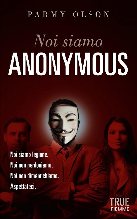 Copertina. «Noi siamo Anonymous» di Parmy Olson