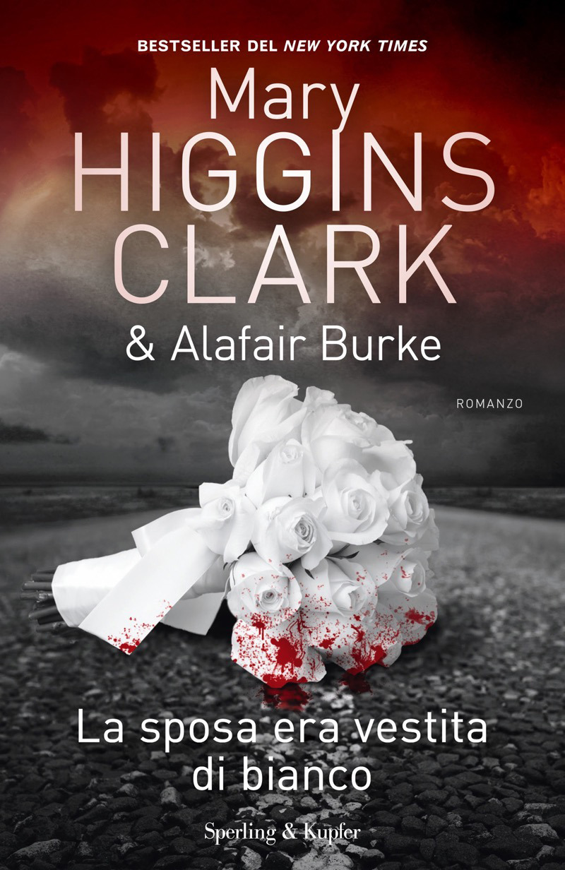 Copertina. «La sposa era vestita di bianco» di Mary Higgins Clark, Alafair Burke