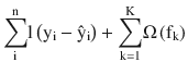 $$ {\displaystyle \sum_{\mathrm{i}}^{\mathrm{n}}}\mathrm{l}\left({\mathrm{y}}_{\mathrm{i}} - {\hat{\mathrm{y}}}_{\mathrm{i}}\right) + {\displaystyle \sum_{\mathrm{k}=1}^{\mathrm{K}}}\Omega \left({\mathrm{f}}_{\mathrm{k}}\right) $$