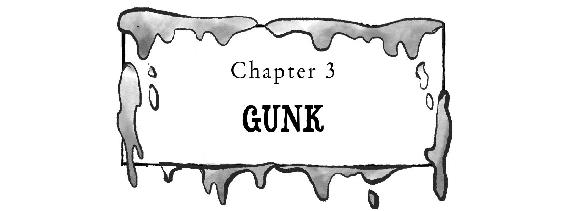 Chapter 3: GUNK