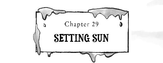 Chapter 29: SETTING SUN