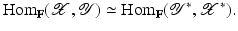 
$$\displaystyle{ \mathrm{Hom}_{\mathbb{F}}(\mathcal{X},\mathcal{Y}) \simeq \mathrm{ Hom}_{\mathbb{F}}(\mathcal{Y}^{{\ast}},\mathcal{X}^{{\ast}}). }$$
