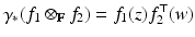 
$$\displaystyle{ \gamma _{{\ast}}(f_{1} \otimes _{\mathbb{F}}f_{2}) = f_{1}(z)f_{2}^{\top }(w) }$$
