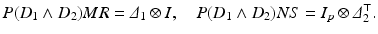 
$$\displaystyle{ P(D_{1} \wedge D_{2})MR =\varDelta _{1} \otimes I,\quad P(D_{1} \wedge D_{2})NS = I_{p} \otimes \varDelta _{2}^{\top }. }$$
