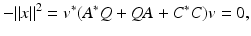 
$$\displaystyle{-\|x\|^{2} = v^{{\ast}}(A^{{\ast}}Q + \mathit{QA} + C^{{\ast}}C)v = 0,}$$
