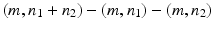 
$$(m,n_{1} + n_{2}) - (m,n_{1}) - (m,n_{2})$$
