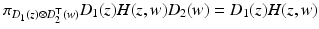 
$$\pi _{D_{1}(z)\otimes D_{2}^{\top }(w)}D_{1}(z)H(z,w)D_{2}(w) = D_{1}(z)H(z,w)$$
