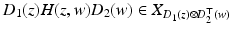 
$$D_{1}(z)H(z,w)D_{2}(w) \in X_{D_{1}(z)\otimes D_{2}^{\top }(w)}$$
