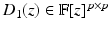 
$$D_{1}(z) \in \mathbb{F}[z]^{p\times p}$$
