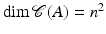 
$$\dim \mathcal{C}(A) = n^{2}$$
