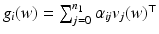 
$$g_{i}(w) =\sum _{ j=0}^{n_{1}}\alpha _{ \mathit{ij}}v_{j}(w)^{\top }$$
