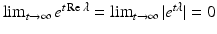 
$$\lim _{t\rightarrow \infty }e^{t\mathop{\mathrm{Re}}\nolimits \lambda } =\lim _{t\rightarrow \infty }\vert e^{t\lambda }\vert = 0$$
