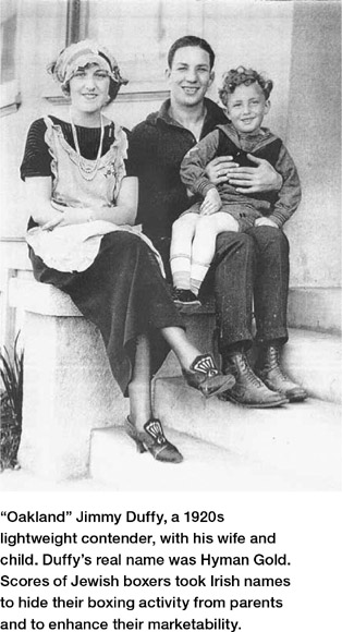 “Oakland” Jimmy Duffy, a 1920s lightweight contender, with his wife and child. Duffy’s real name was Hyman Gold. Scores of Jewish boxers took Irish names to hide their boxing activity from parents and to enhance their marketability.