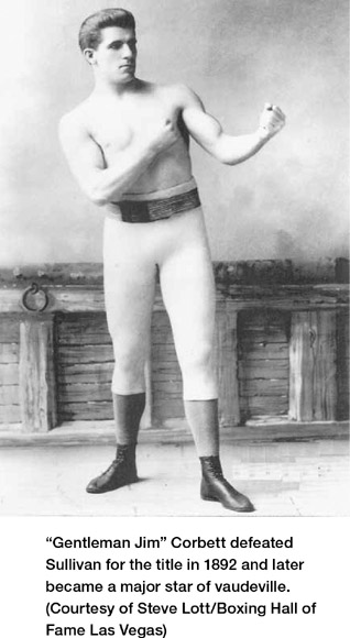 “Gentleman Jim” Corbett defeated Sullivan for the title in 1892 and later became a major star of vaudeville. (Courtesy of Steve Lott/Boxing Hall of Fame Las Vegas)