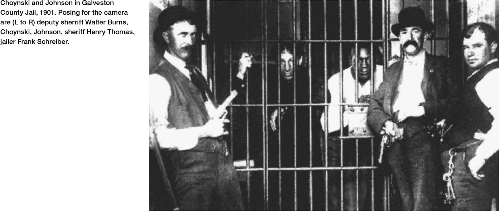 Choynski and Johnson in Galveston County Jail, 1901. Posing for the cameraare (L to R) deputy sherriff Walter Burns, Choynski, Johnson, sheriff Henry Thomas, jailer Frank Schreiber.