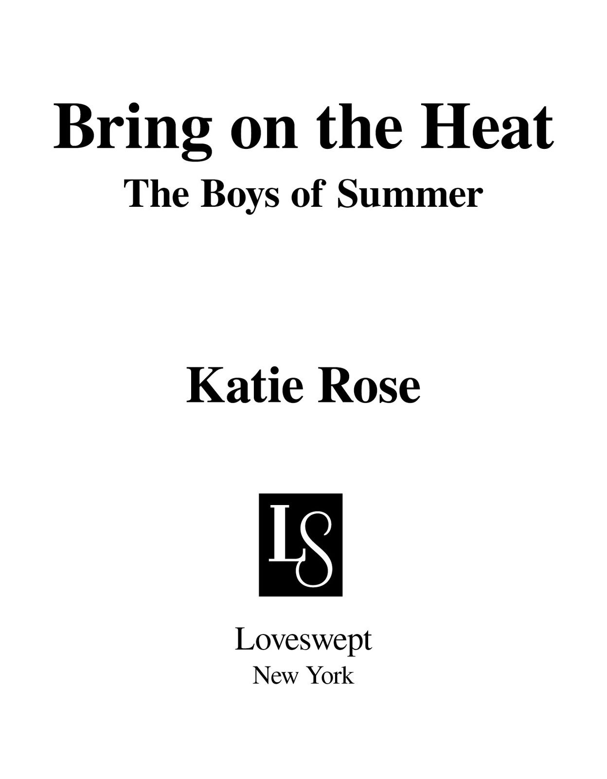 Bring on the Heat The Boys of Summer Katie Rose Loveswept New York