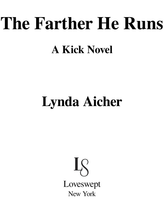 The Farther He Runs A Kick Novel Lynda Aicher Loveswept New York