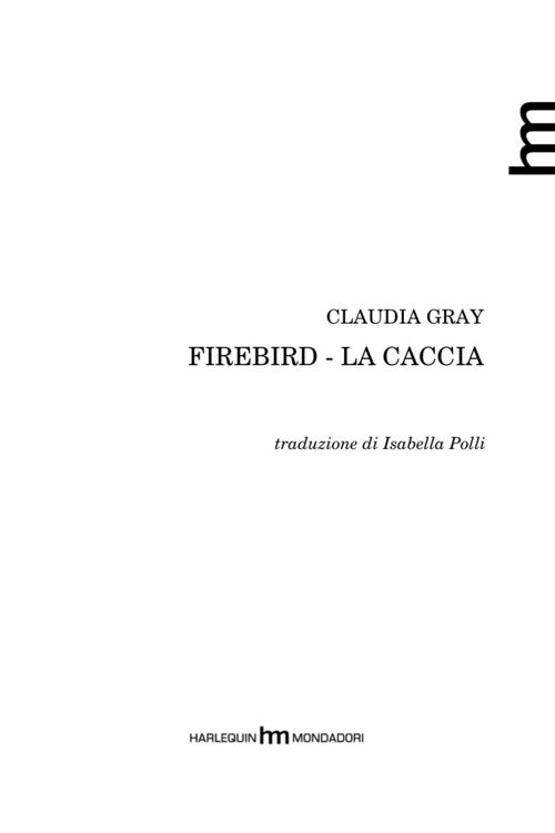 Frontespizio. «Firebird-La caccia» di Gray Claudia