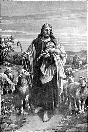 THE GOOD SHEPHERD "The Word was made flesh, and dwelt among us." John 1:14.