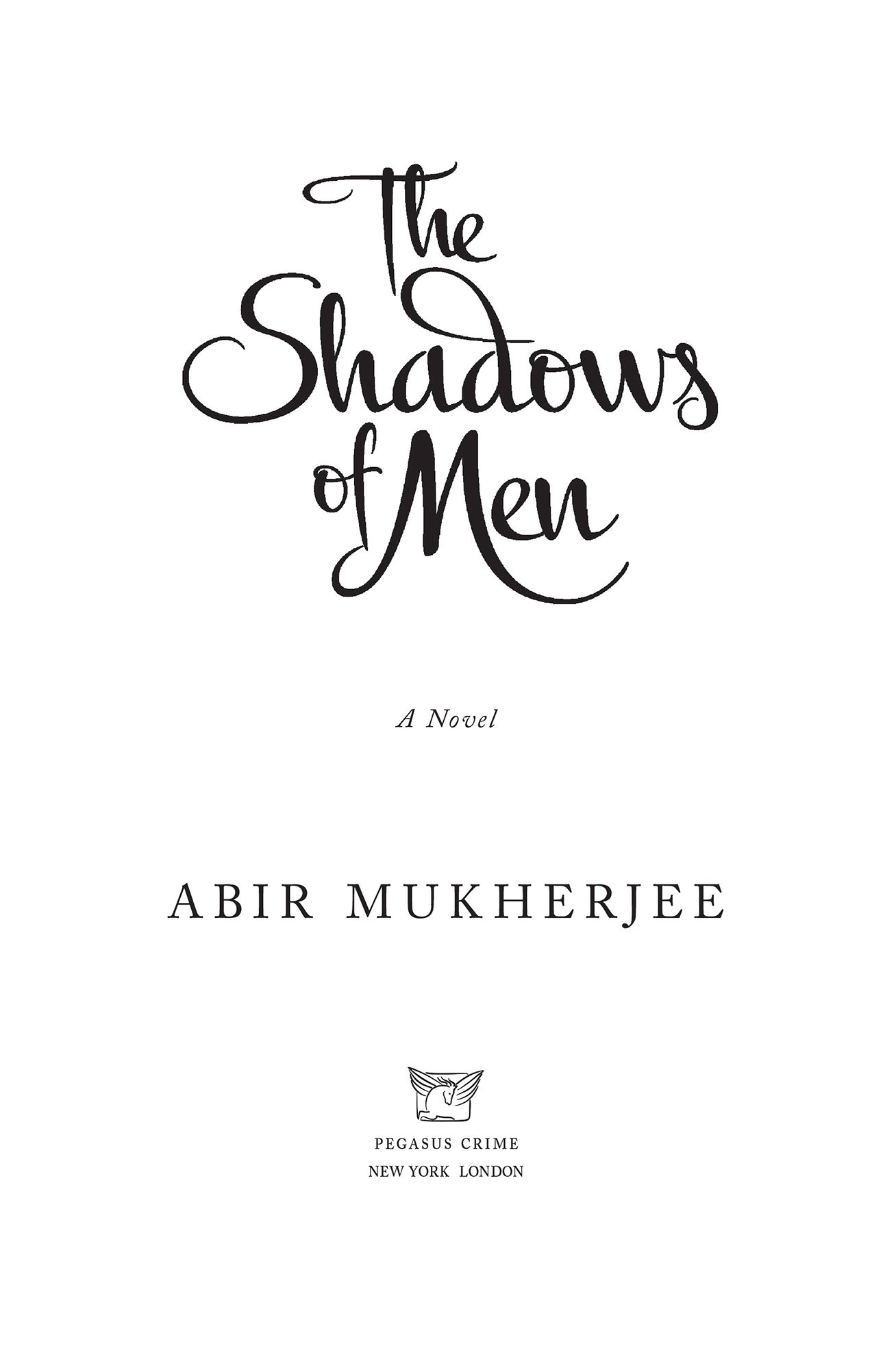 The Shadows of Men, by Abir Mukherjee, Pegasus Crime