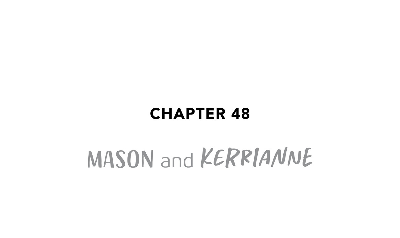 Chapter 48 MASON and KERRIANNE