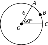 Circle with center O and arc ABC.  Angle AOC measures 60 degrees and radius AO has a length measuring 6.