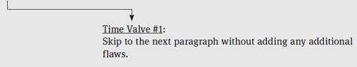 Time Valve #1: Skip to the next paragraph without adding any additional flaws.