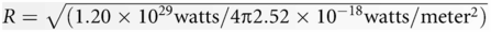 R = (1.20×1029watts/4π2.52×10−18watts/meter2)