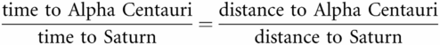 time to Alpha Centauritime to Saturn=distance to Alpha Centauridistance to Saturn
