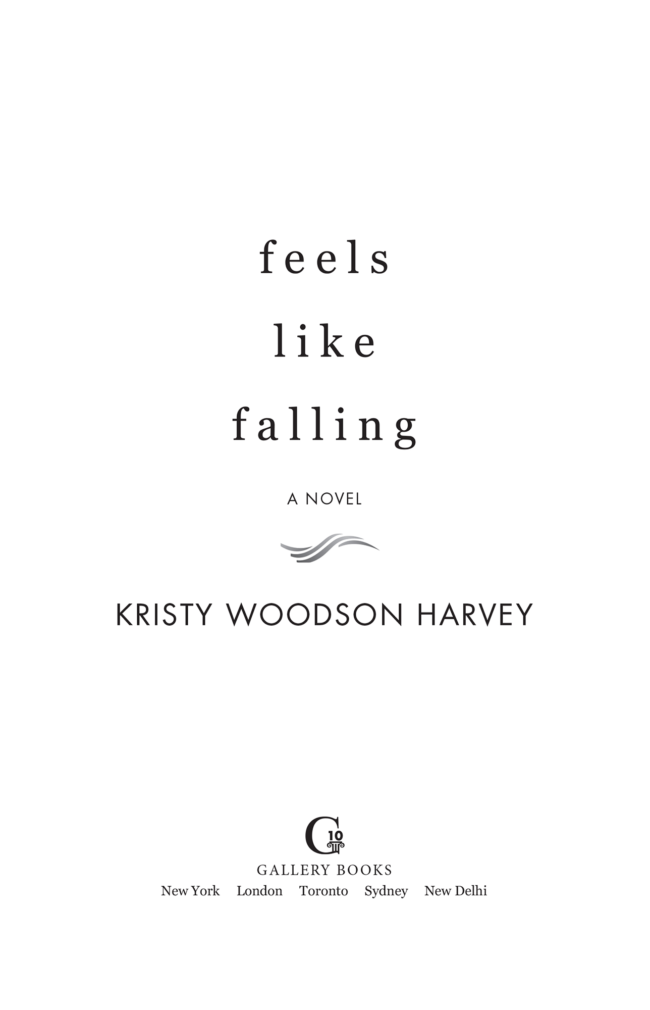 Feels Like Falling by Kristy Woodson Harvey, Gallery Books