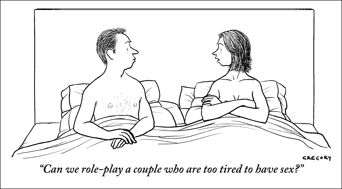 A comic from the New Yorker depicts a couple in bed looking at each other. The caption reads: can we role play a couple who are too tired to have sex?