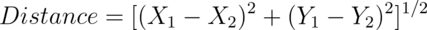 Distance = [(X_1 - X_2)^2 + (Y_1 - Y_2)^2]^{1/2}