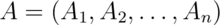 A = (A_1, A_2, \dots, A_n)