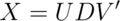 X = UDV^\prime