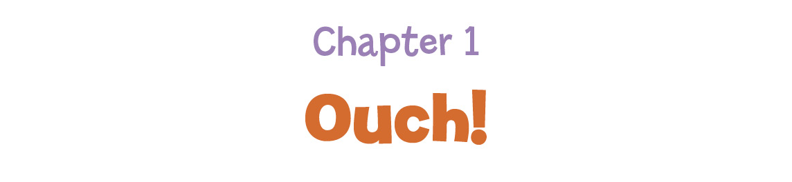 Chapter 1: Ouch!