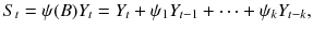 
$$\displaystyle{ S_{t} =\psi (B)Y _{t} = Y _{t} +\psi _{1}Y _{t-1} + \cdots +\psi _{k}Y _{t-k}, }$$
