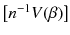 
$$\big[n^{-1}V (\beta )\big]$$
