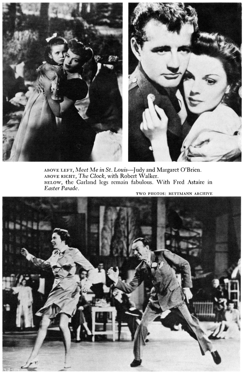 ABOVE LEFT, Meet Me in St. Louis-Judy and Margaret O’Brien. ABOVE RIGHT, The Clock, with Robert Walker. BELOW, the Garland legs remain fabulous. With Fred Astaire in Easter Parade. TWO PHOTOS: BETTMANN ARCHIEVE