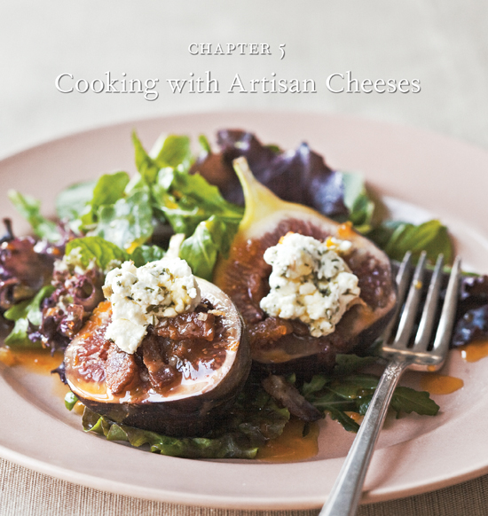 Chapter 5: Cooking with Artisan Cheeses