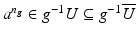 
$$a^{n_{g}} \in g^{-1}U \subseteq g^{-1}\overline{U}$$
