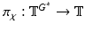 
$$\pi _{\chi }: \mathbb{T}^{G^{{\ast}} } \rightarrow \mathbb{T}$$
