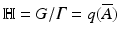 
$$\mathbb{H} = G/\varGamma = q(\overline{A})$$
