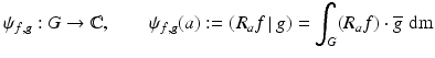 $$\displaystyle{\psi _{f,g}: G \rightarrow \mathbb{C},\qquad \psi _{f,g}(a):= \left (\left.R_{a}f\,\right \vert g\hspace{1.0pt}\right ) =\int _{G}(R_{a}f) \cdot \overline{g}\,\,\mathrm{d}\mathrm{m}}$$