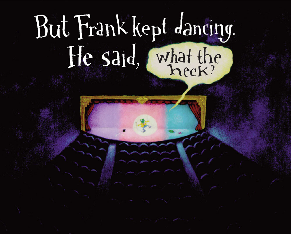 what the neck? But Frank kept daneing. He said,