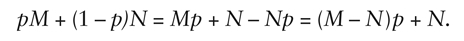 pM + (1 – p)N = Mp + N – Np = (M – N)p + N.