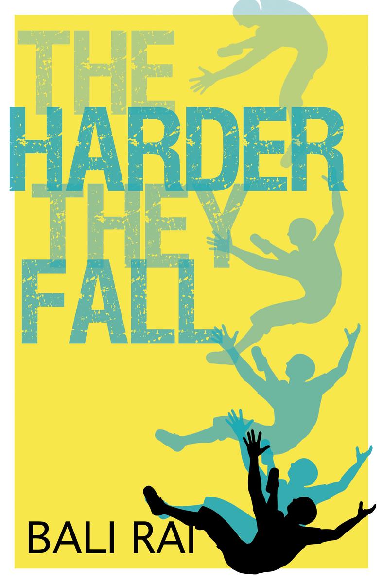 Cover: The Harder They Fall by  Bali Rai 