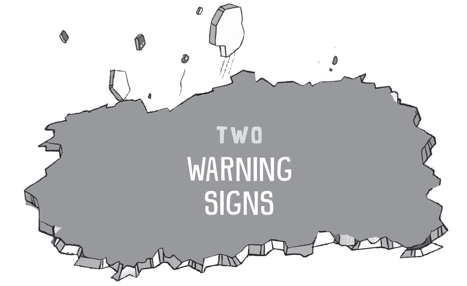 TWO: WARNING SIGNS